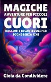 Magiche Avventure per Piccoli Cuori: Esplora un Mondo di Fantasia con Queste Storie Brevi per Bambini (eBook, ePUB)