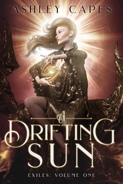 A Drifting Sun (Exiles Trilogy, #1) (eBook, ePUB) - Capes, Ashley