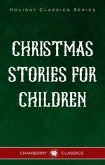 Classic Christmas Stories for Children (eBook, ePUB) Classic Christmas Stories for Children (eBook, ePUB)