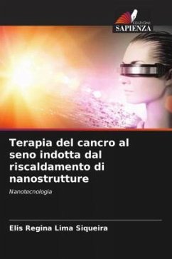 Terapia del cancro al seno indotta dal riscaldamento di nanostrutture - Lima Siqueira, Elis Regina