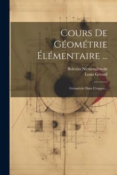 Cours De Géométrie Élémentaire ... - Niewenglowski, Boleslas; Gérard, Louis