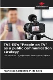 TVE-ES's &quote;People on TV&quote; as a public communication strategy