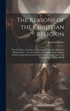The Reasons of the Christian Religion - Baxter, Richard
