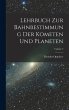 Lehrbuch Zur Bahnbestimmung Der Kometen... - Bild 1