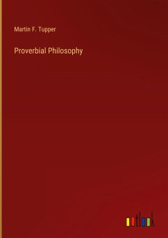 Proverbial Philosophy - Tupper, Martin F.