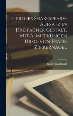 Herders Shakespeare-Aufsatz in dreifacher Gestalt. Mit Anmerkungen hrsg. von Franz Zinkernagel - Zinkernagel, Franz