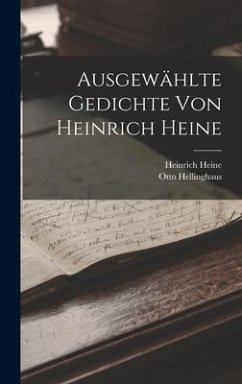 Ausgewählte Gedichte von Heinrich Heine - Heine, Heinrich; Hellinghaus, Otto