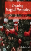 Creating Magical Memories: Christmas Traditions for Parents and Children (eBook, ePUB) Creating Magical Memories: Christmas Traditions for Parents and Children (eBook, ePUB)