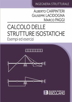 Calcolo delle Strutture Isostatiche. Esempi ed Esercizi (eBook, ePUB) - Carpinteri, Alberto; Lacidogna, Giuseppe; Paggi, Marco