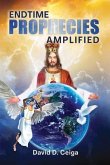 Endtime Prophecies Amplified (eBook, ePUB)