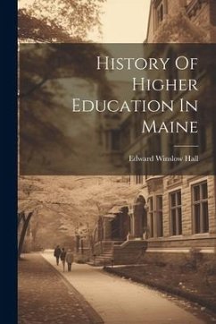 History Of Higher Education In Maine - Hall, Edward Winslow