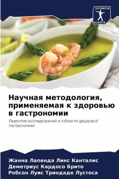 Nauchnaq metodologiq, primenqemaq k zdorow'ü w gastronomii - Kantalis, Zhanna Lapenda Lins;Brito, Demetrius Kardoso;Lustosa, Robson Luis Trindade