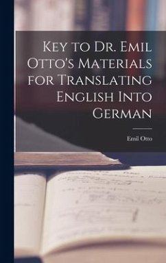 Key to Dr. Emil Otto's Materials for Translating English into German - Otto, Emil