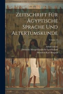 Zeitschrift Für Ägyptische Sprache Und Altertumskunde; Volume 15 - Brugsch, Heinrich Karl; Lepsius, Richard