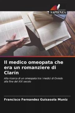 Il medico omeopata che era un romanziere di Clarín - Fernandez Guisasola Muniz, Francisco