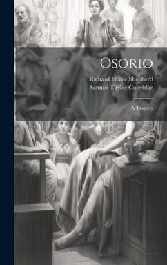 Osorio - Coleridge, Samuel Taylor; Shepherd, Richard Herne