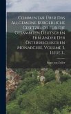 Commentar Über Das Allgemeine Bürgerliche Gesetzbuch Für Die Gesammten Deutschen Erbländer Der Österreichischen Monarchie, Volume 3, Issue 1...