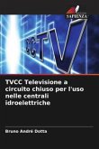 TVCC Televisione a circuito chiuso per l'uso nelle centrali idroelettriche