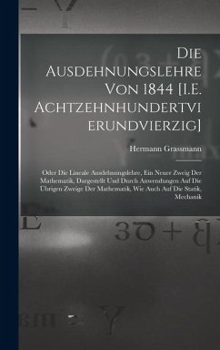 Cover Die Ausdehnungslehre Von 1844 [I.E. Achtzehnhundertvierundvierzig]