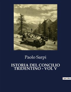 ISTORIA DEL CONCILIO TRIDENTINO - VOL V - Sarpi, Paolo