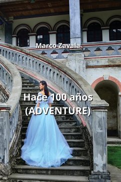 Hace 100 años (ADVENTURE) - Zavala, Marco