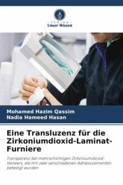 Eine Transluzenz für die Zirkoniumdioxid-Laminat-Furniere - Hazim Qassim, Mohamed;Hameed Hasan, Nadia