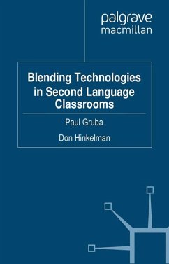 Blending Technologies in Second Language Classrooms (eBook, ePUB) - Gruba, P.; Hinkelman, D.
