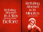 Refuting Atheism In 30 Minutes A gift for humanity (eBook, ePUB)
