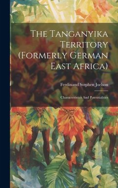 The Tanganyika Territory (formerly German East Africa) - Joelson, Ferdinand Stephen