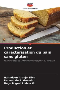 Production et caractérisation du pain sans gluten - Silva, Hanndson Araujo;Gusmão, Rennan de P.;Lisboa O., Hugo Miguel