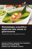 Metodologia scientifica applicata alla salute in gastronomia