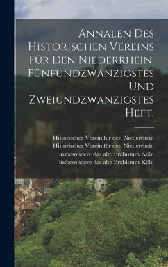 Cover Annalen des historischen Vereins für den Niederrhein. Fünfundzwanzigstes und zweiundzwanzigstes Heft.