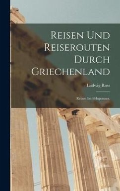 Reisen und Reiserouten durch Griechenland - Ross, Ludwig