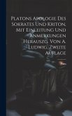 Platons Apologie des Sokrates und Kriton, Mit Einleitung und Anmerkungen herauszg. von A. Ludwig, Zweite Auflage