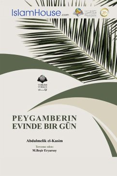 PEYGAMBERIN EVINDE BIR GU¿N - A Day in the House of the Messenger of Allah - Peace Be Upon Him - Abdul-Malik Alqasim