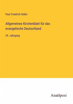 Allgemeines Kirchenblatt für das evangelische Deutschland - Stälin, Paul Friedrich