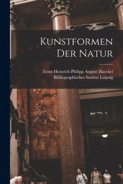 Kunstformen Der Natur - Leipzig, Bibliographisches Institut