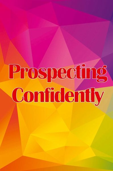 Prospecting Confidently Prospecting Confidently