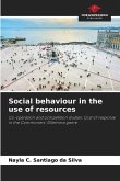 Social behaviour in the use of resources