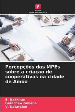 Percepções das MPEs sobre a criação de cooperativas na cidade de Ambo - Nakkiran, S.;Gobena, Getachew;Natarajan, V.