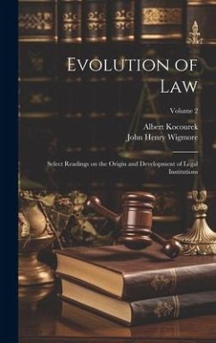 Evolution of Law - Wigmore, John Henry; Kocourek, Albert