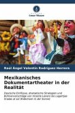 Mexikanisches Dokumentartheater in der Realität