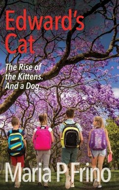 Edward's Cat. The Rise of the Kittens. And a Dog. - Frino, Maria P
