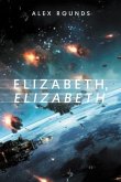 Elizabeth, Elizabeth (eBook, ePUB) Elizabeth, Elizabeth (eBook, ePUB)
