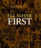 I'll Suffer First (eBook, ePUB) I'll Suffer First (eBook, ePUB)
