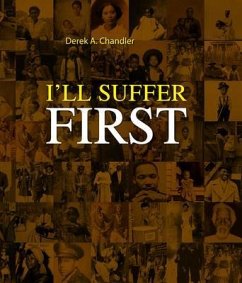 I'll Suffer First (eBook, ePUB) - Chandler, Derek A.