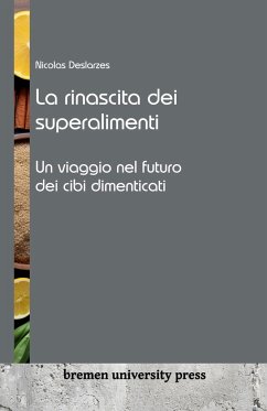 La rinascita dei superalimenti - Deslarzes, Nicolas