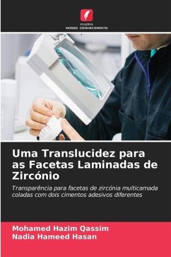 Uma Translucidez para as Facetas Laminadas de Zircónio - Hazim Qassim, Mohamed;Hameed Hasan, Nadia