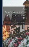 Ein Pangermanisches Deutschland, 1905