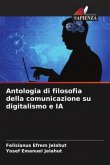 Antologia di filosofia della comunicazione su digitalismo e IA